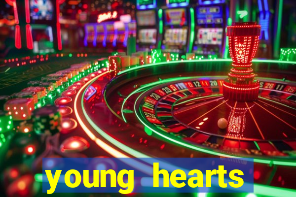 young hearts assistir 2024